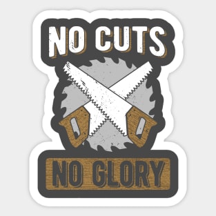 Woodworker T-Shirt No Cuts No Glory Carpentry Design Sticker